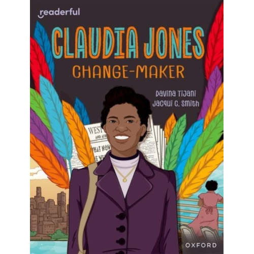 Davina Tijani - Readerful Independent Library: Oxford Reading Level 18: Claudia Jones: Change-maker