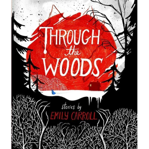 Emily Carroll - Through the Woods