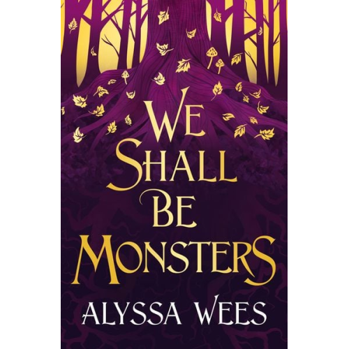 Alyssa Wees - We Shall Be Monsters