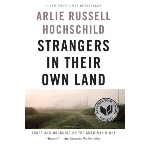 Arlie Russell Hochschild - Strangers In Their Own Land