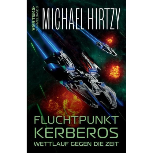 Michael Hirtzy - Fluchtpunkt Kerberos - Wettlauf gegen die Zeit