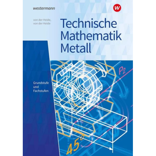 Volker der Heide Nils der Heide - Technische Mathematik Metall. Schulbuch