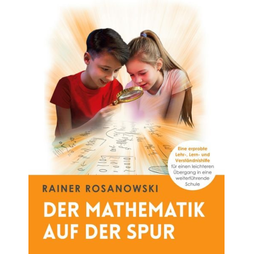 Rainer Rosanowski - Der Mathematik auf der Spur