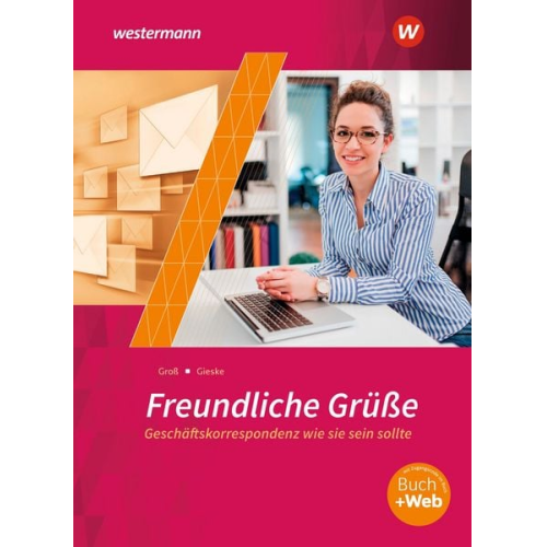 Anita Gieske Siegfried Gross - Freundliche Grüße - Geschäftskorrespondenz wie sie sein sollte. Schulbuch