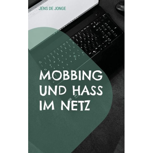 Jens de Jonge - Mobbing und Hass im Netz