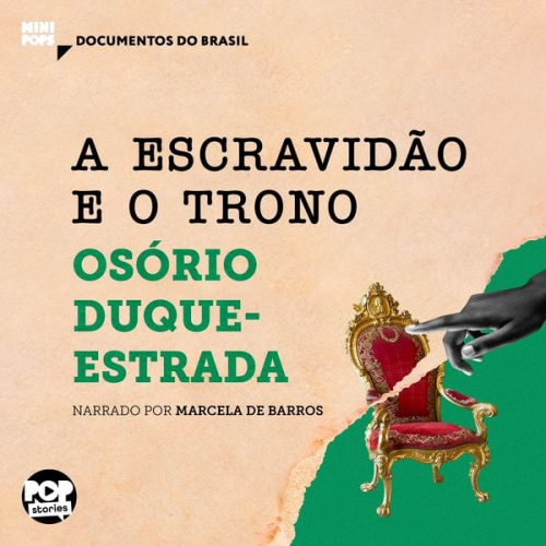 Osório Duque-Estrada - A escravidão e O trono: Trechos selecionados de A abolição