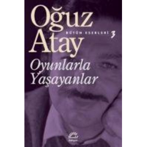 Oguz Atay - Oyunlarla Yasayanlar