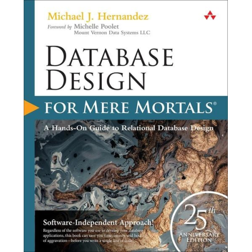 Michael J. Hernandez - Database Design for Mere Mortals: 25th Anniversary Edition