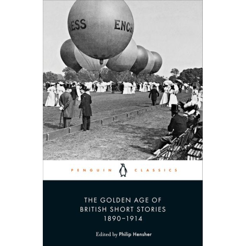 Philip Hensher - The Golden Age of British Short Stories 1890-1914