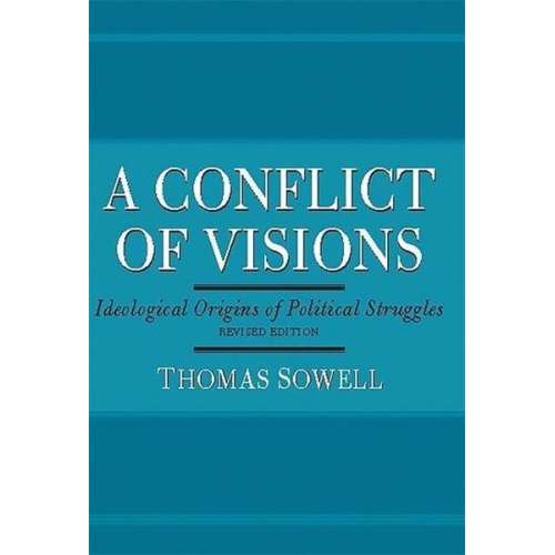 Thomas Sowell - A Conflict of Visions