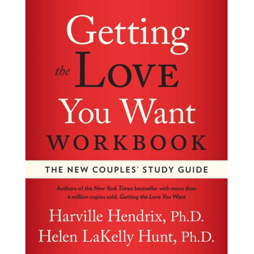 Harville Hendrix Helen LaKelly Hunt - Getting the Love You Want Workbook