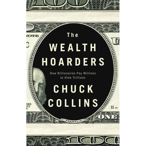 Chuck Collins - The Wealth Hoarders