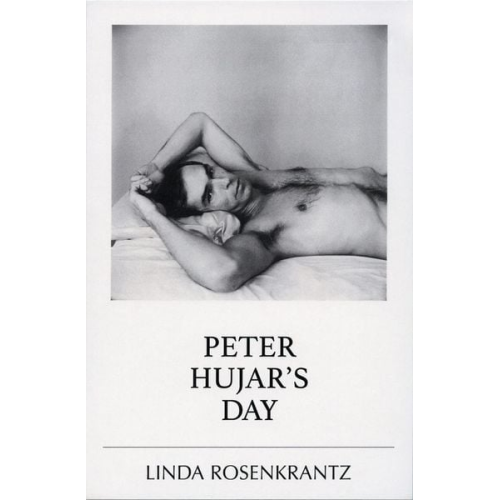 Linda Rosenkrantz - Peter Hujar's Day