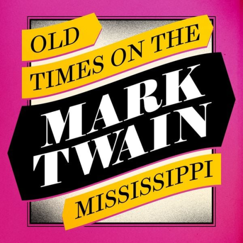 Mark Twain - Old Times on the Mississippi