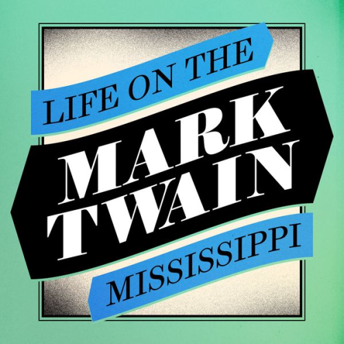 Mark Twain - Life on the Mississippi