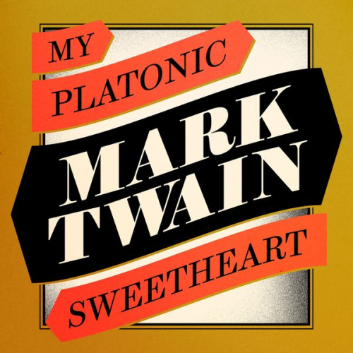 Mark Twain - My Platonic Sweetheart