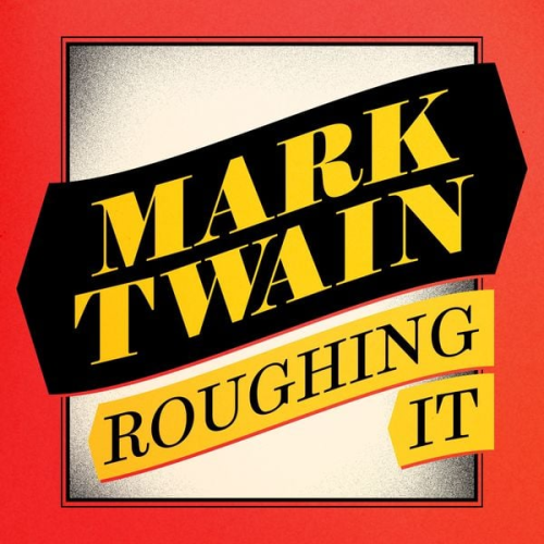 Mark Twain - Roughing It