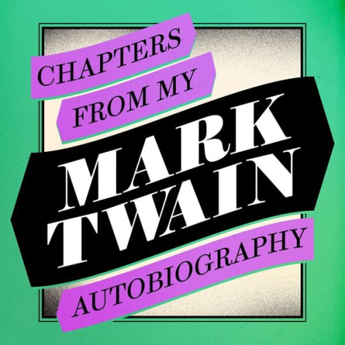 Mark Twain - Chapters from My Autobiography