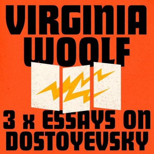 Virginia Woolf - Virginia Woolf: 3 Essays on Dostoyevsky