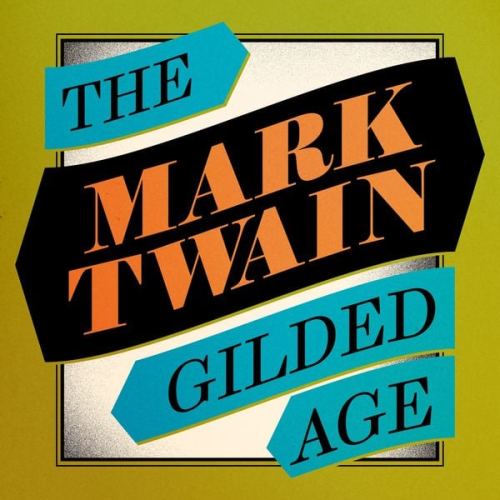 Mark Twain - The Gilded Age