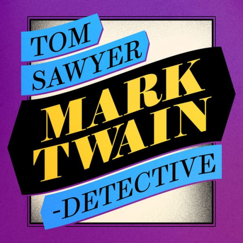 Mark Twain - Tom Sawyer, Detective