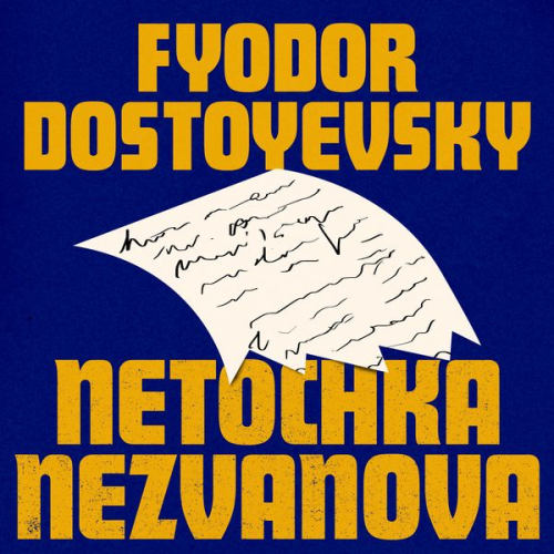 Fyodor Dostoyevsky - Netochka Nezvanova