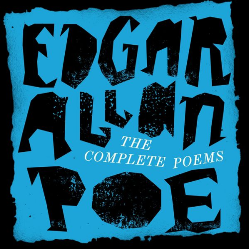 Edgar Allan Poe - Edgar Allan Poe: The Complete Poems