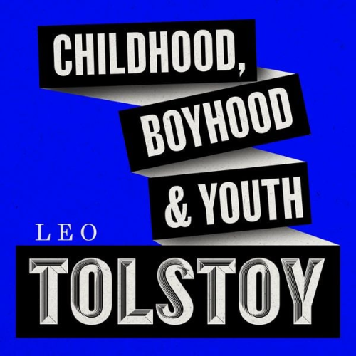 Leo Tolstoy - Childhood, Boyhood, Youth