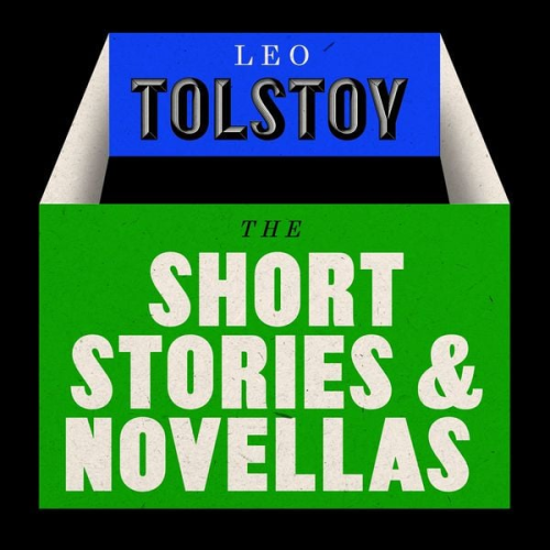 Leo Tolstoy - Leo Tolstoy: The Novellas and Short Stories Collection