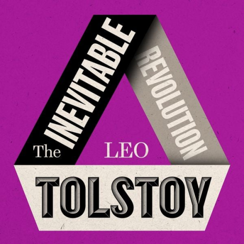 Leo Tolstoy - The Inevitable Revolution