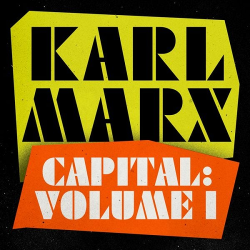 Karl Marx - Capital: Volume 1