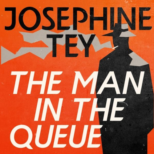 Josephine Tey - The Man in the Queue