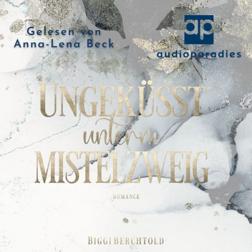 Biggi Berchtold - Ungeküsst unterm Mistelzweig
