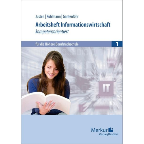 Stefan Justen Gregor Kuhlmann Eliza-Katharina Gantenföhr - Arbeitsheft Informationswirtschaft - kompetenzorientiert