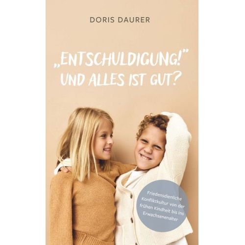 Doris Daurer - „Entschuldigung!“ – Und alles ist gut?