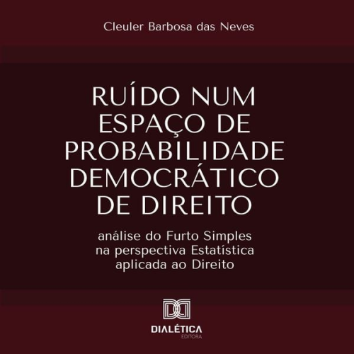Cleuler Barbosa das Neves - Ruído num Espaço de probabilidade Democrático de Direito