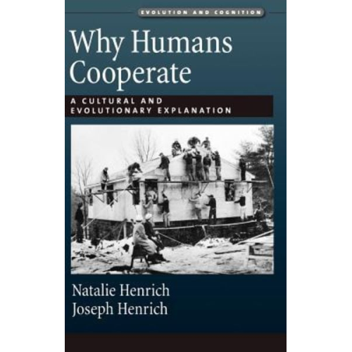 Natalie Henrich Joseph Henrich - Why Humans Cooperate