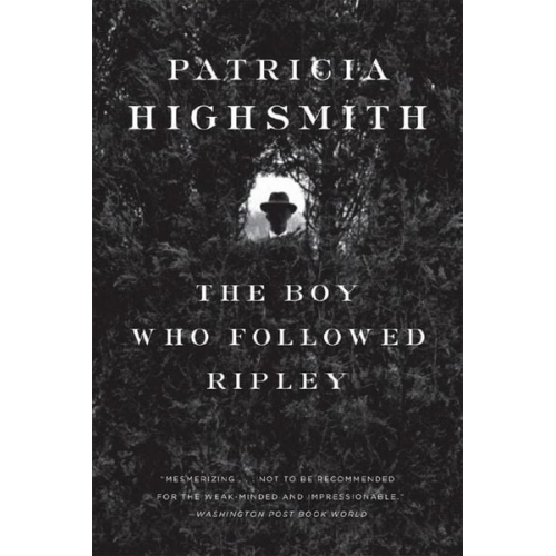 Patricia Highsmith - The Boy Who Followed Ripley