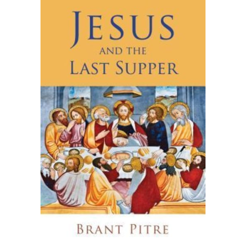 Brant Pitre - Jesus and the Last Supper