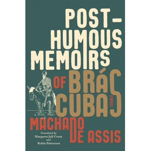 Joaquim Maria Machado de Assis - Posthumous Memoirs of Brás Cubas