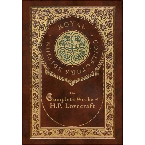 Howard Ph. Lovecraft - The Complete Works of H. P. Lovecraft (Royal Collector's Edition) (Case Laminate Hardcover with Jacket)