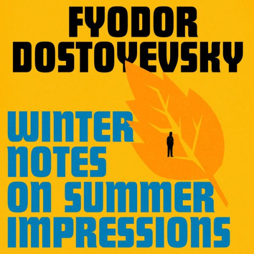 Fyodor Dostoyevsky - Winter Notes on Summer Impressions