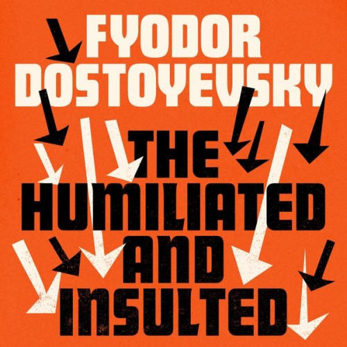 Fyodor Dostoyevsky - The Humiliated and Insulted