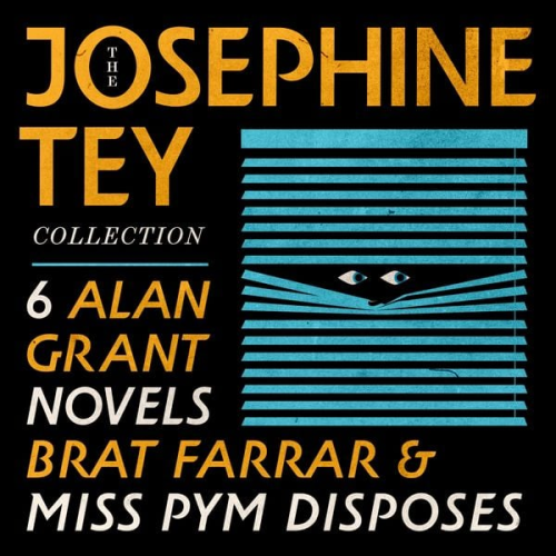 Josephine Tey - The Josephine Tey Collection: 6 Alan Grant Novels; Brat Farrar; & Miss Pym Disposes