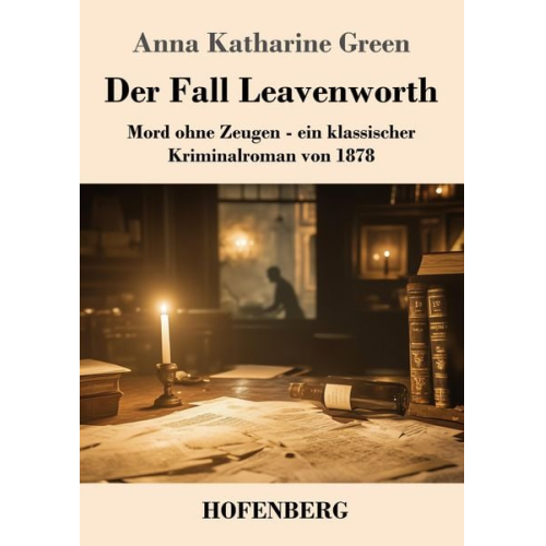 Anna Katharine Green - Der Fall Leavenworth