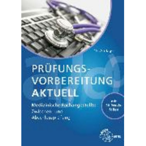 Patricia Aden Ute Cremerius Helga Eitzenberger-Wollring Claudia Geister Simone Herz - Prüfungsvorbereitung aktuell - Medizinische Fachangestellte