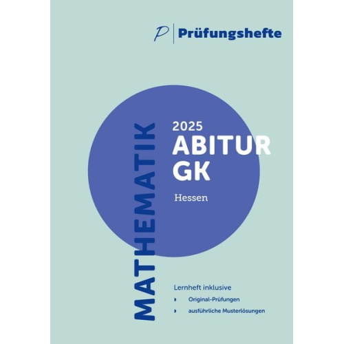 Prüfungsheft & Training - 2025 Mathematik Abitur Grundkurs - Hessen - Original-Prüfungen und Lösungen