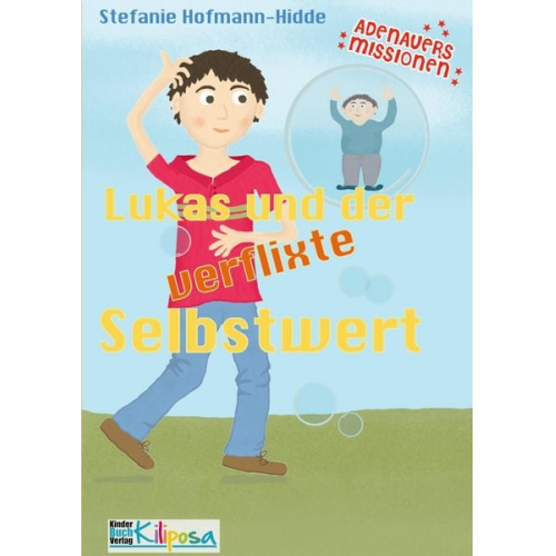 Stefanie Hofmann-Hidde - Lukas und der verflixte Selbstwert