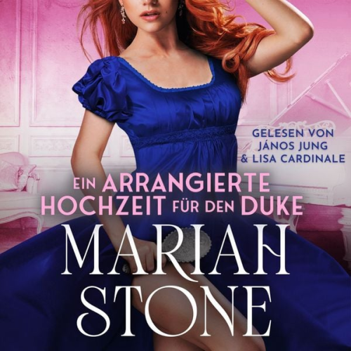 Mariah Stone - Eine arrangierte Hochzeit für den Duke