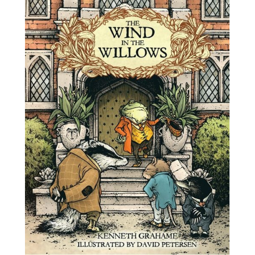 Kenneth Grahame - The Wind in the Willows: With Illustrations by David Petersen